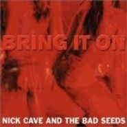 Nick Cave & The Bad Seeds, Bring It On (CD)